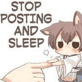 stop posting and sleep smh