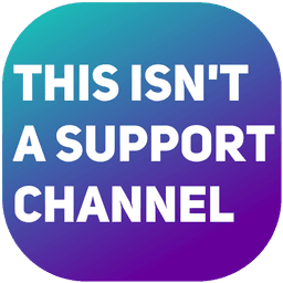 this isn't a support channel