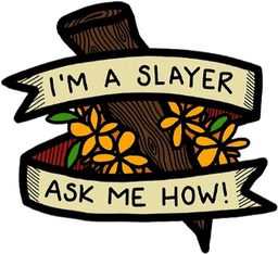 I'm a Slayer