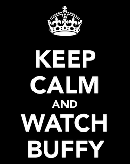 Keep Calm and Buffy