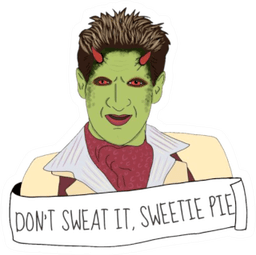 Lorne: Don't Sweat It, Sweetie