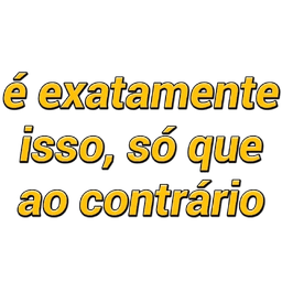 É exatamente isso!