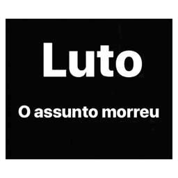 Luto! O assunto morreu