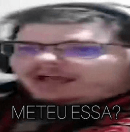 Meteu Essa?