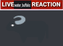 live :water_buffalo: reaction 