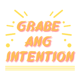 GRABE ANG INTENTION