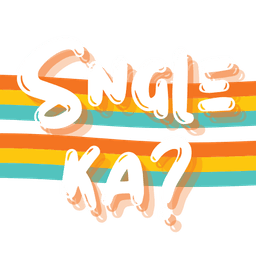 Single Ka? 