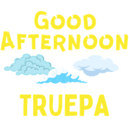 GOOD AFTERNOON TRUEPA