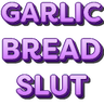 Garlic_bread_slut