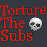 TortureTheSubs