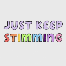 Just Keep Stimming Just Keep Stimming