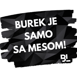 burek je samo sa mesom burek je samo sa mesom