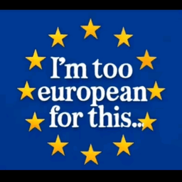 Too European for This Too European for This