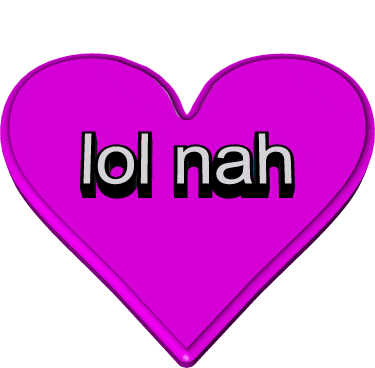 lol Nah lol Nah