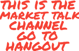 market talk go to hangout market talk go to hangout