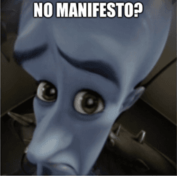 No Manifesto? No Manifesto?